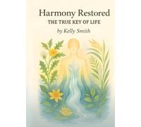 Harmony restored: The true key of life