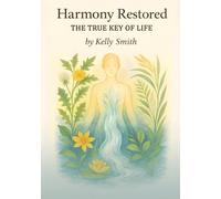 Harmony restored: The true key of life