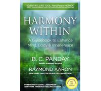 Harmony Within: A Guidebook to Enhance Mind, Body & Inner-Peace