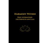 Harmony Within: Daily Affirmations for Strength and Calm