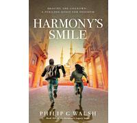 Harmony's Smile: A convicted billionaire must complete a dangerous mission to regain his freedom: 2 (Harmony's Legacy)