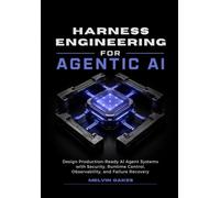 Harness Engineering for Agentic AI: Design Production-Ready AI Agent Systems with Security, Runtime Control, Observability, and Failure Recovery