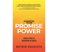 Harness Your PromisePower: Change Your Life, Transform the World