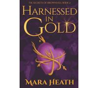 Harnessed in Gold: A Contemporary Fantasy Romance (The Secrets of Brownhill Book 2)