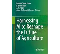 Harnessing AI to Reshape the Future of Agriculture