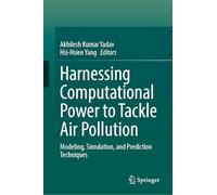 Harnessing Computational Power to Tackle Air Pollution: Modeling, Simulation, and Prediction Techniques
