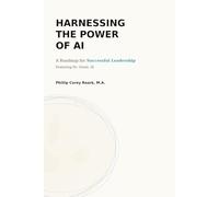 HARNESSING THE POWER OF AI: A Roadmap for Successful Leadership Featuring Dr. Grant, AI (Building Bridges)