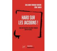 Haro sur les Jacobins: Essai sur un mythe politique français (XVIIIe-XXIe siècle)