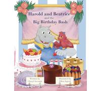 Harold and Beatrice and the Big Birthday Bash