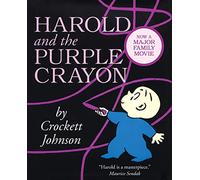 Harold and the Purple Crayon: A beloved classic children’s picture book - now featured in a major family movie in 2024, starring Zachary Levi! (Essential Picture Book Classics)