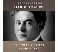 Harold Bauer - The Condon Collection: Masters of The Piano Roll