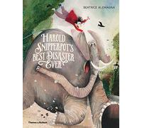 Harold snipperpot's best disaster ever: Beatrice Alemagna