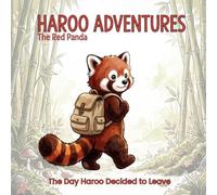 HAROO The Red Panda ADVENTURES: The Day Haroo Decided to Leave (Haroo Adventures)