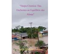 Harpa Cósmica: Das Enchentes Ao Equilíbrio Das Almas (ebook)