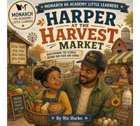 Harper at the Harvest Market (Monarch Ag Academy: Little Learners)