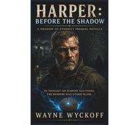 Harper - Before the Shadow: He thought his purpose had ended. The Shadow had other plans.