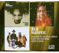 Harper, Ben - Coffret 3 CD : Welcome To The Cruel World / Fight For Your Mind / Burn To Shine