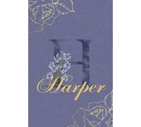 Harper Journal: Monogram H Personalized Floral Notebook for Women Decorative Purple and Gold Monogram Journal, Cute Aesthetic Notebook, Personalized Diary and Birthday Gift for Women Named Harper