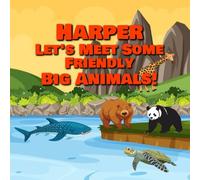 Harper Let’s Meet Some Friendly Big Animals!