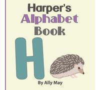 Harper's Alphabet Book: A Children's Personalized Animal ABCs and 123s