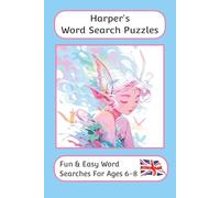 Harper's Word Search Puzzles - Fun & Easy Words Searches For Ages 6 to 8: A word search book with familiar British words and spellings: Personalised ... For Children - British Spellings And Themes)