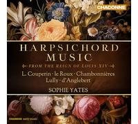 Harpsichord Music from the Reign of Louis XIV (L. Couperin; le Roux; Chambonnieres; Lully; d'Anglebert)