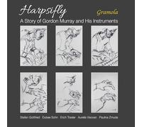 Harpsifly. L'histoire de Gordon Murray et de ses instruments. Traxler, Visovan, Sohn, Zmuda, Gottfried.