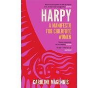 Harpy: A Manifesto for Childfree Women