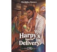 Harpy's Special Delivery: A Spicy High Heat Cozy Small Town Monster Romance with Wing-Sensitive Harpy Courier & Grounded Clerk (Mist Hollow Monsters Book 4)