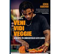 Harreman Geneal Veni Vidi Veggie: 60 Rezepte für unwiderstehlich gut (Tapa dura)