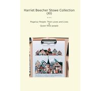 Harriet Beecher Stowe Collection (XI): Poganuc People Their Loves Lives Queer Little (Top Classics)