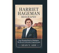 HARRIET HAGEMAN BIOGRAPHY: From Wyoming Ranch to Washington - The Rise of a Conservative Congresswoman