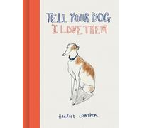 Harriet Lowther Tell Your Dog I Love Them (Tapa dura) (Importación USA)