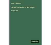Harriet; The Moses of Her People: in large print