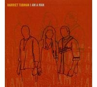 Harriet Tubman - I Am a Man
