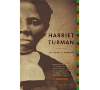 Harriet Tubman: The Road To Freedom