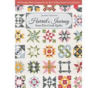 Harriet's Journey from Elm Creek Quilts: 100 Sampler Blocks Inspired by the Best-Selling Novel Circle of Quilters