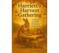 Harriett's Harvest Gathering: A fable of friendship, faithfulness and favourite food (Woodland Fables of Willowmere)