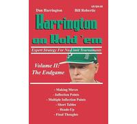 Harrington on Hold 'em: Expert Strategy for No-Limit Tournaments; Volume II: the Endgame: 2 (Harrington Tournament Series)