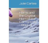 Harris and the Crystal Horn of the Cairngorms - Book 3 (Harris the Wild Haggis)