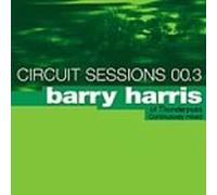 Harris, Barry - Circuit Sessions 00.3: Barry Harris of Thunderpuss