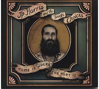 Harris,Jp & the Tough Choices - Home Is Where The Hurt Is