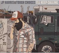 Harris,Jp & the Tough Choices - I'll Keep Calling