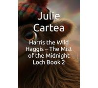 Harris the Wild Haggis - The Mist of the Midnight Loch Book 2