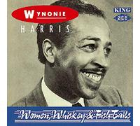 Harris, Wynonie - Women, Whiskey and Fish Tails