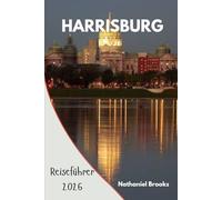 Harrisburg Reiseführer 2026: Ihr unverzichtbarer Begleiter zu Pennsylvanias Hauptstadt, Geschichte, Abenteuern am Flussufer, lokalen Aromen und verborgenen Reizen für jeden Reisenden