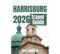 Harrisburg Travel Guide 2026: Explore the hear of Pennsylvania