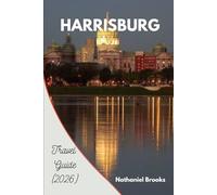 Harrisburg Travel Guide 2026: Your Essential Companion to Pennsylvania’s Capital, History, Riverfront Adventures, Local Flavors, and Hidden Charms for Every Traveler