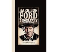 HARRISON FORD BIOGRAPHY: 1923 and Beyond How the Cowboy Spirit Lives On in America’s Favorite Actor