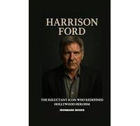 HARRISON FORD: The Reluctant Icon Who Redefined Hollywood Heroism